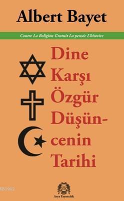 Dine Karşı Özgür Düşüncenin Tarihi