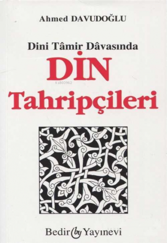 Dini Tamir Davasında Din Tahripçileri