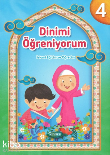 Dinimi Öğreniyorum 4;İslami Eğitim ve Öğretim