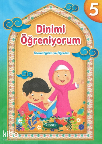 Dinimi Öğreniyorum 5;İslami Eğitim ve Öğretim