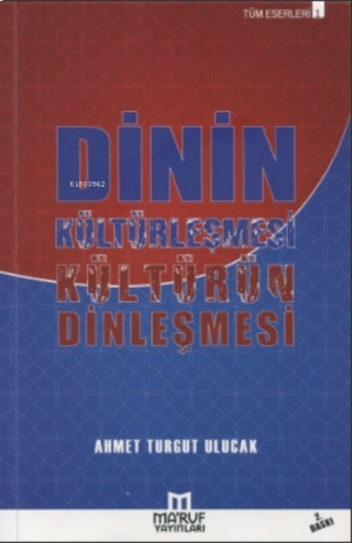 Dinin Kültürleşmesi Kültürün Dinleşmesi