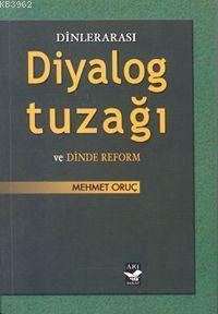 Dinlerarası Diyalog Tuzağı ve Dinde Reform