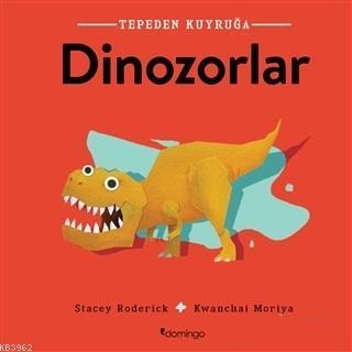 Dinozorlar - Tepeden Kuyruğa