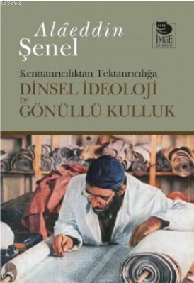 Dinsel İdeoloji ve Gönüllü Kulluk