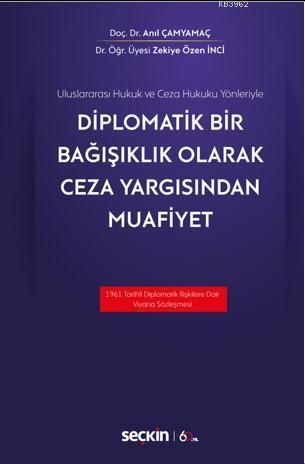 Diplomatik Bir Bağışıklık Olarak Ceza Yargısından Muafiyet