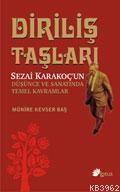 Diriliş Taşları; Sezai Karakoç´un Düşünce ve Sanatında Temel Kavramlar