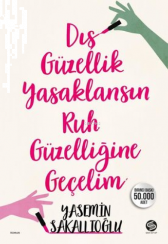 Dış Güzellik Yasaklansın Ruh Güzelliğine Geçelim