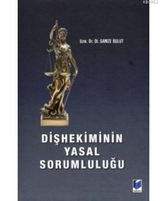 Dişhekiminin Yasal Sorumluluğu