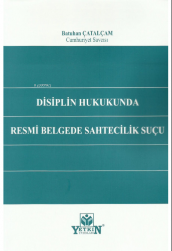 Disiplin Hukukunda Resmi Belgede Sahtecilik Suçu