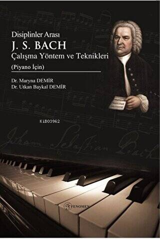 Disiplinler Arası J. S. Bach Çalışma Yöntem ve Teknikleri Piyano İçin