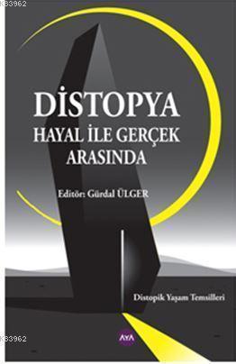 Distopya Hayal ile Gerçek Arasında