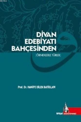 Divan Edebiyatı Bahçesinden Örneklerle Türler