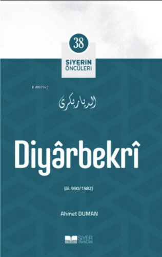 Diyârbekrî; Siyerin Öncüleri 38