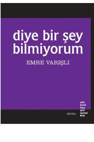 Diye Bir Şey Bilmiyorum