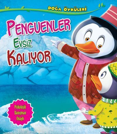 Doğa Öyküleri Penguenler Evsiz Kalıyor