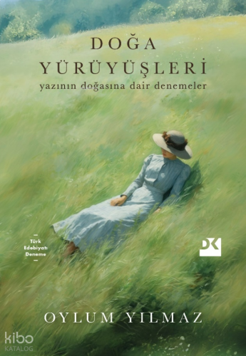 Doğa Yürüyüşleri;Yazının Doğasına Dair Denemeler