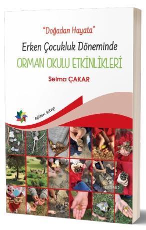 Doğadan Hayata - Erken Çocukluk Döneminde Orman Okulu Etkinlikleri