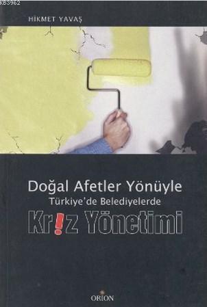 Doğal Afetler Yönüyle Türkiye'de Belediyelerde Kriz Yönetimi