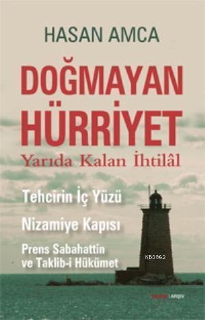 Doğmayan Hürriyet - Yarıda Kalan İhtilal