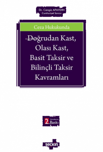 Doğrudan Kast, Olası Kast, Basit Taksir ve Bilinçli Taksir Kavramları