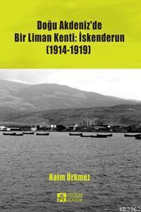 Doğu Akdeniz'de Bir Liman Kenti: İskenderun (1914-1919)