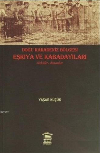 Doğu Karadeniz Bölgesi Eşkıya ve Kabadayıları