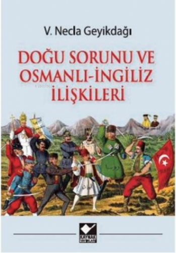 Doğu Sorunu ve Osmanlı - İngiliz İlişkileri