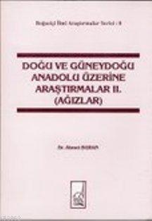 Doğu ve Güneydoğu Anadolu Üzerine Araştırmalar 2. Cilt