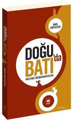 Doğu'da Batı'da İrrasyonel Düşüncenin Boyutları