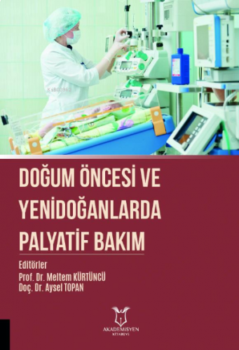 Doğum Öncesi ve Yenidoğanlarda Palyatif Bakım