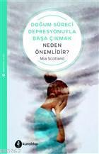 Doğum Süreci Depresyonuyla Başa Çıkmak Neden Önemlidir?