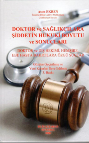 Doktor ve Sağlıkçılara Şiddetin Hukuki Boyutu ve Sonuçları