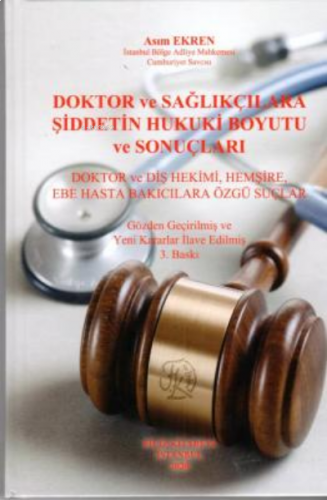 Doktor Ve Sağlıkçılara Şiddetin Hukuki Boyutu Ve Sonuçları