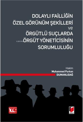 Dolaylı Failliğin Özel Görünüm Şekilleri ve Örgütlü Suçlarda Örgüt Yön