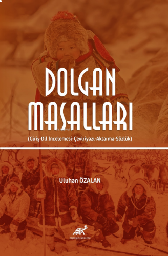 Dolgan Masalları ;(Giriş-Dil İncelemesi-Çeviriyazı-Aktarma-Sözlük)