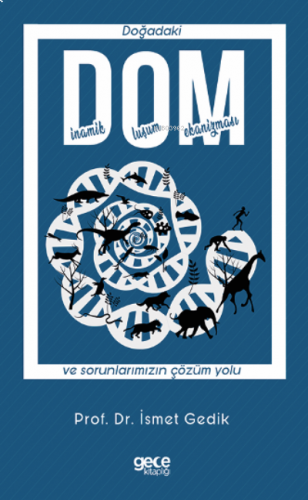 DOM-Doğadaki Dinamik Oluşum Mekanizması ve sorunlarımızın çözüm yolu.