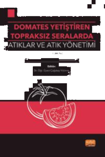 Domates Yetiştirilen Topraksız Seralarda Atıklar ve Atık Yönetimi