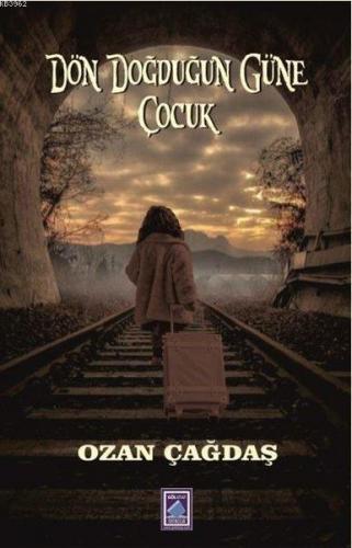 Dön Doğduğun Güne Çocuk