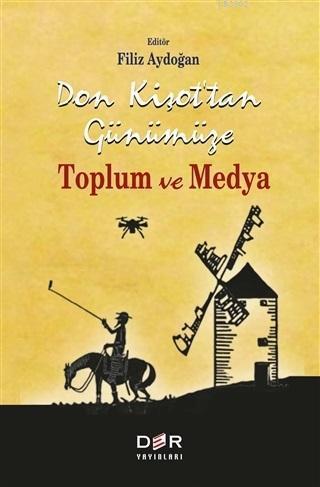 Don Kişot'tan Günümüze Toplum ve Medya