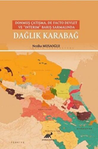 Donmuş Çatışma, De Facto Devlet Ve “Interim” Barış Sarmalında Dağlık K