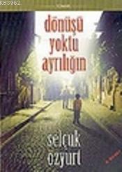 Dönüşü Yoktu Ayrılığın