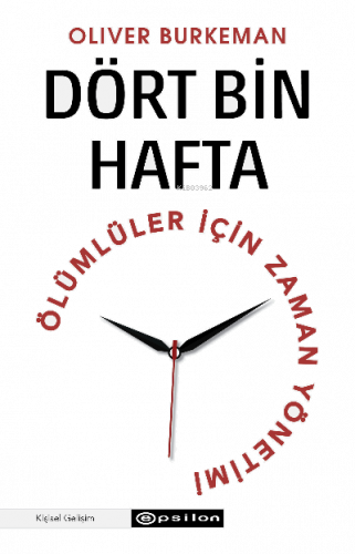 Dört Bin Hafta Ölümlüler İçin Zaman Yönetimi