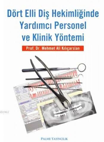 Dört Elli Diş Hekimliğinde Yardımcı Personel ve Klinik Yöntemi