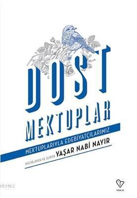 Dost Mektuplar Mektuplarıyla Edebiyatçılarımız