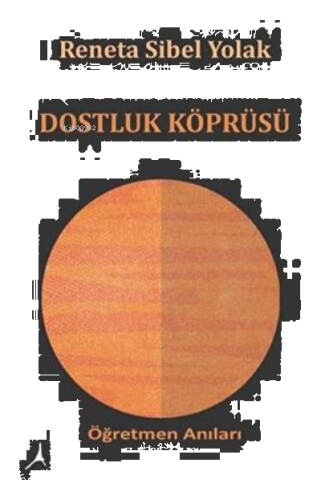 Dostluk Köprüsü;Öğretmen Anıları