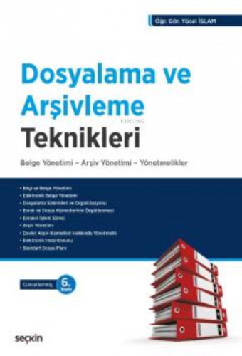 Dosyalama ve Arşivleme Teknikleri Belge Yönetimi – Arşiv Yönetimi – Yö