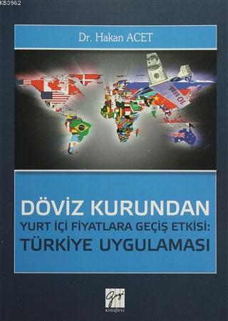 Döviz Kurundan Yurt İçi Fiyatlara Geçiş Etkisi: Türkiye Uygulaması