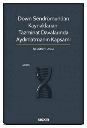 Down Sendromundan Kaynaklanan Tazminat Davalarında Aydınlatmanın Kapsa