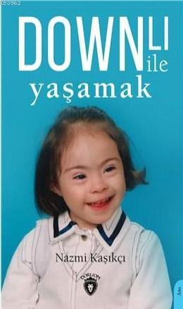 Downlı İle Yaşamak