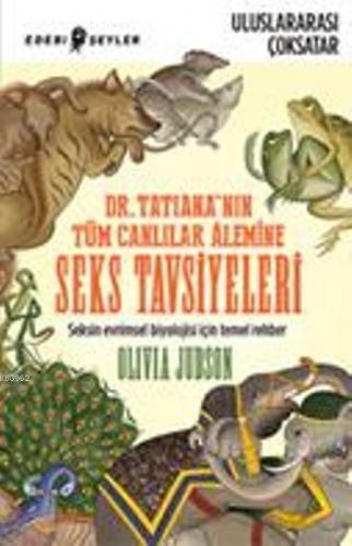 Dr. Tatiana'nın Tüm Canlılar Âlemine Seks Tavsiyeleri